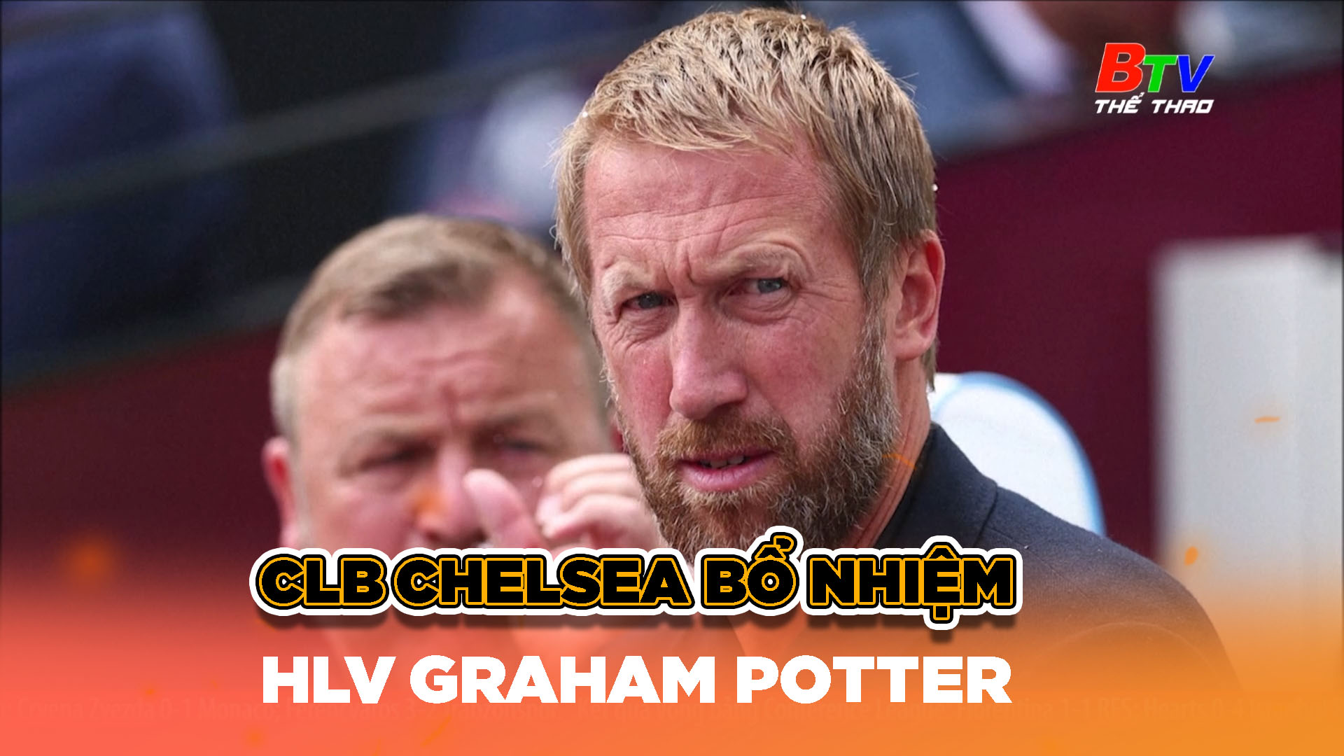 CLB Chelsea bổ nhiệm huấn luyện viên  Graham Potter